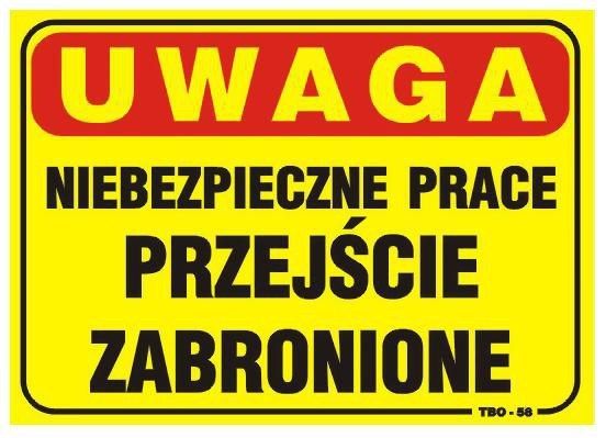 Tabliczka 35 25CM UWAGA NIEBEZPIECZNE PRACE PRZEJŚCIE ZABR ERLI pl