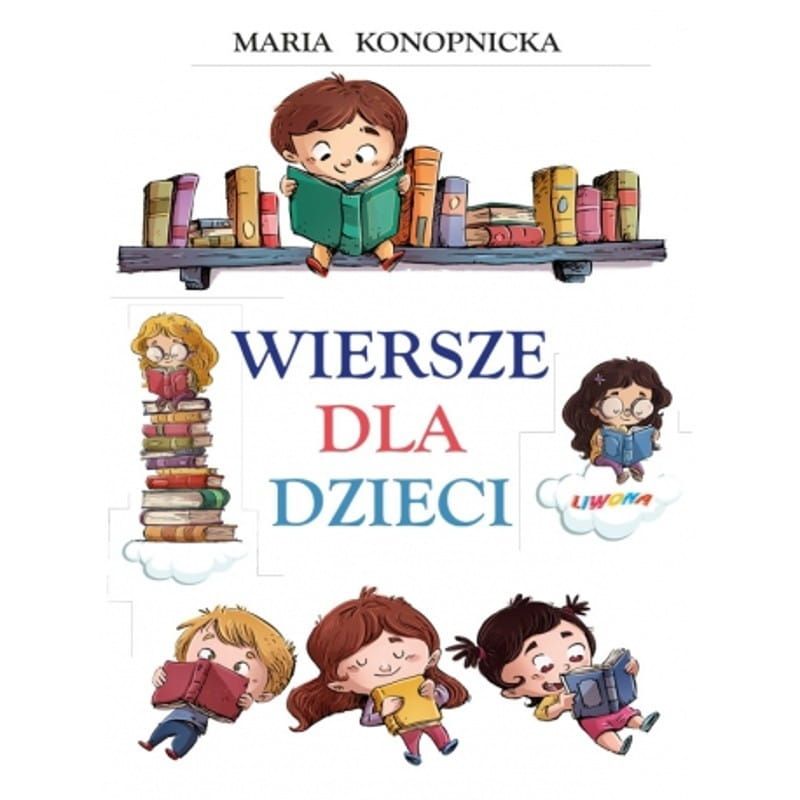 Wiersze Dla Dzieci Maria Konopnicka Erli Pl