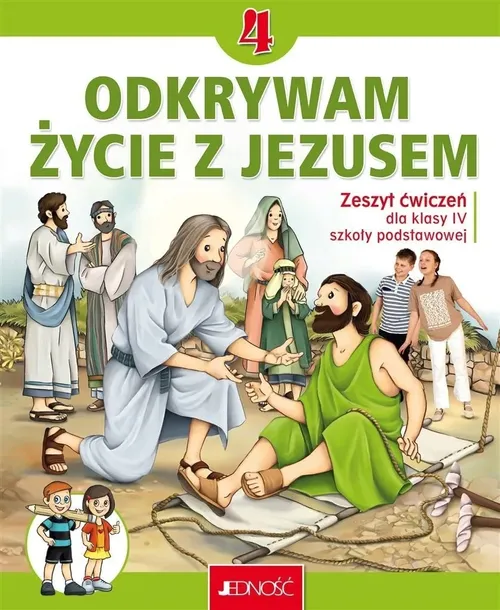 Religia 4 JEDNOŚĆ Ćwiczenie Odkrywam zycia z Jezus