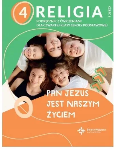 Religia 4/1 ŚWWOJ Jezus jest naszym życ Podr z ćw