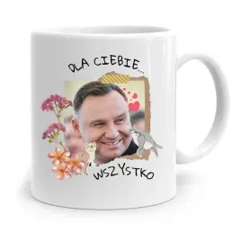 kubek-prezydenta-andrzej-duda-dla-ciebie-wszystko