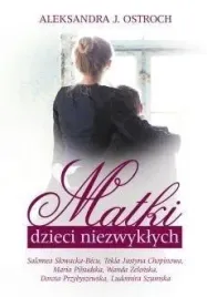 matki-dzieci-niezwyklych-aleksandra-j-ostroch