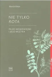 nie-tylko-rota-feliks-nowowiejski-i-jego-muzyka