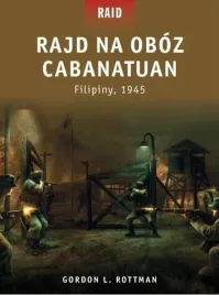 rajd-na-oboz-cabanatuan-gordon-l-rottman