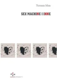 sex-machine-i-inne-tomasz-man