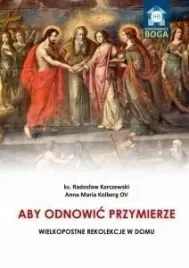 aby-odnowic-przymierze-wielkopostne-rekolekcje