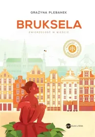 bruksela-zwierzecosc-w-miescie-grazyna-plebanek