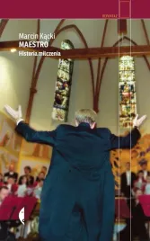 maestro-historia-milczenia-marcin-kacki