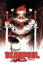 deadpool-czern-biel-i-krew-praca-zbiorowa