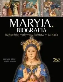 maryja-biografia-grzegorz-gorny-janusz-rosikon