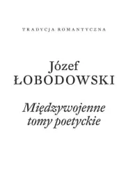 miedzywojenne-tomy-poetyckie-jozef-lobodowski