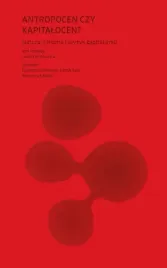 antropocen-czy-kapitalocen-natura-historia-i-red-jason-w-moore