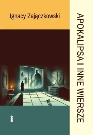 apokalipsa-i-inne-wiersze-ignacy-zajaczkowski
