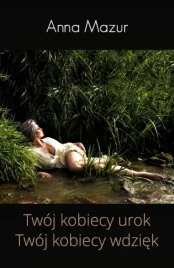 twoj-kobiecy-urok-twoj-kobiecy-wdziek-anna-mazur