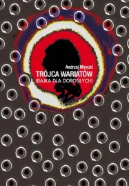 trojca-wariatow-bajka-dla-doroslych-andrzej-mirecki