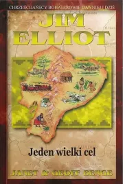 jim-elliot-jeden-wielki-cel-janet-and-geoff-benge