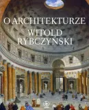 o-architekturze-witold-rybczynski