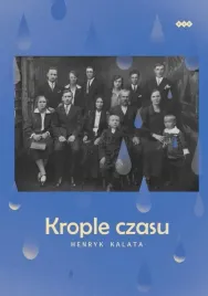 krople-czasu-henryk-kalata