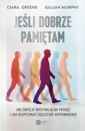 jesli-dobrze-pamietam-jak-emocje-wplywaja-na-ciara-greene-gillian-murp