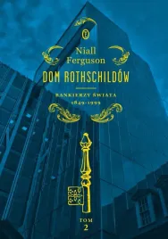 dom-rothschildow-t-2-bankierzy-swiata-1849-1999-niall-ferguson
