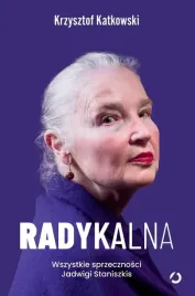 radykalna-wszystkie-sprzecznosci-jadwigi-krzysztof-katkowski