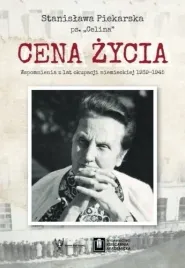 cena-zycia-wspomnienia-z-lat-okupacji-stanislawa-piekarska