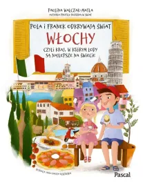 pola-i-franek-odkrywaja-swiat-wlochy-czyli-paulina-walczak-matla