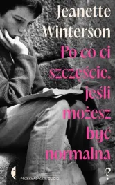 po-co-ci-szczescie-jesli-mozesz-byc-normalna-jeanette-winterson