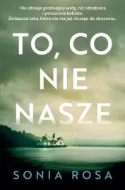 to-co-nie-nasze-sonia-rosa