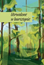 utrwalone-w-bursztynie-ryszarda-donajska