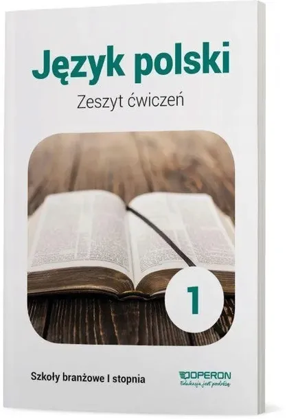 Język polski 1 BRANŻ OPERON Zeszyt ćwiczeń