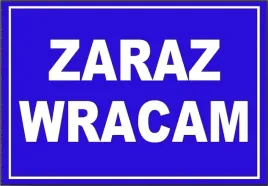 zi-55-tabliczka-pcv-znak-zaraz-wracam-175-x-250-plyta-pcv-sztywna