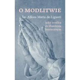 ksiazka-o-modlitwie-sw-alfons-de-liguori