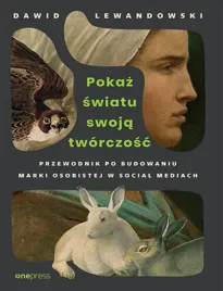 pokaz-swiatu-swoja-tworczosc-przewodnik-po-budowaniu-marki-osobistej-w-soc