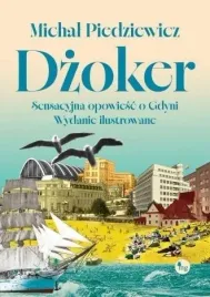 dzoker-sensacyjna-opowiesc-o-gdyni-michal-piedziewicz