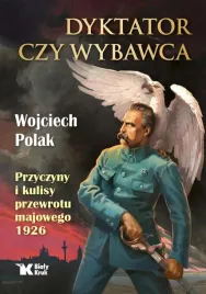 dyktator-czy-wybawca-przyczyny-i-kulisy-przewrotu-wojciech-polak