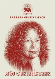 moj-cukiereczek-barbara-gruszka-zych