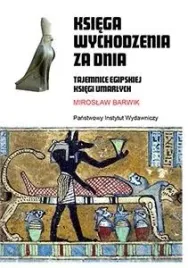 ksiega-wychodzenia-za-dnia-tajemnice-egipskiej-miroslaw-barwik