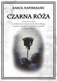 czarna-roza-scenariusz-musicalu-na-podstawie-karol-napieralski