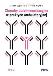choroby-autoimmunizacyjne-w-praktyce-t-3-agata-sebastian-piotr-wiland
