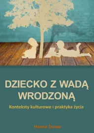dziecko-z-wada-wrodzona-konteksty-kulturowe-hanna-zuraw