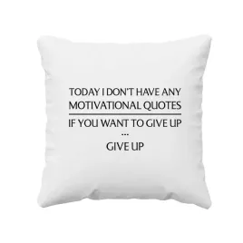 today-i-don-t-have-any-motivational-quotes-poduszka