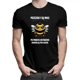 pszczoly-sa-mile-po-prostu-ostroznie-dobieraja-przyjaciol-koszulka