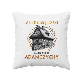 allekskjuzmi-zabierz-mnie-do-adamczychy-poduszka-dla-fana-1670