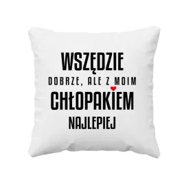 wszedzie-dobrze-ale-z-moim-chlopakiem-najlepiej-poduszka-dla-niego