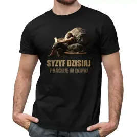 syzyf-dzisiaj-pracuje-w-domu-koszulka-meska-smieszna-na-prezent