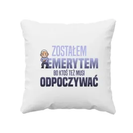 zostalem-emerytem-bo-ktos-tez-musi-odpoczywac-poduszka-dla-emeryta