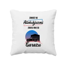 zamiast-na-allekskjuzmi-zabierz-mnie-do-garazu-poduszka-na-prezent