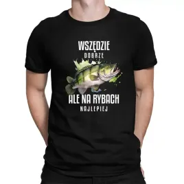 wszedzie-dobrze-ale-na-rybach-najlepiej-koszulka-prezent-dla-wedkarza