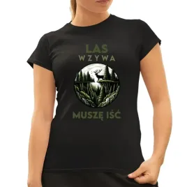 las-wzywa-musze-isc-damska-koszulka-na-prezent-dla-lesniczki